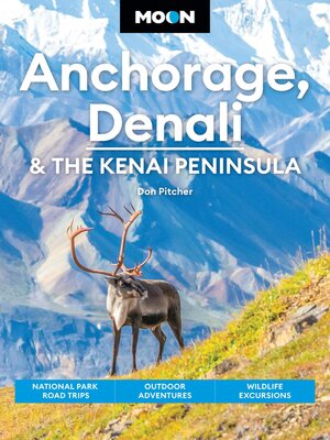cover image of Moon Anchorage, Denali & the Kenai Peninsula